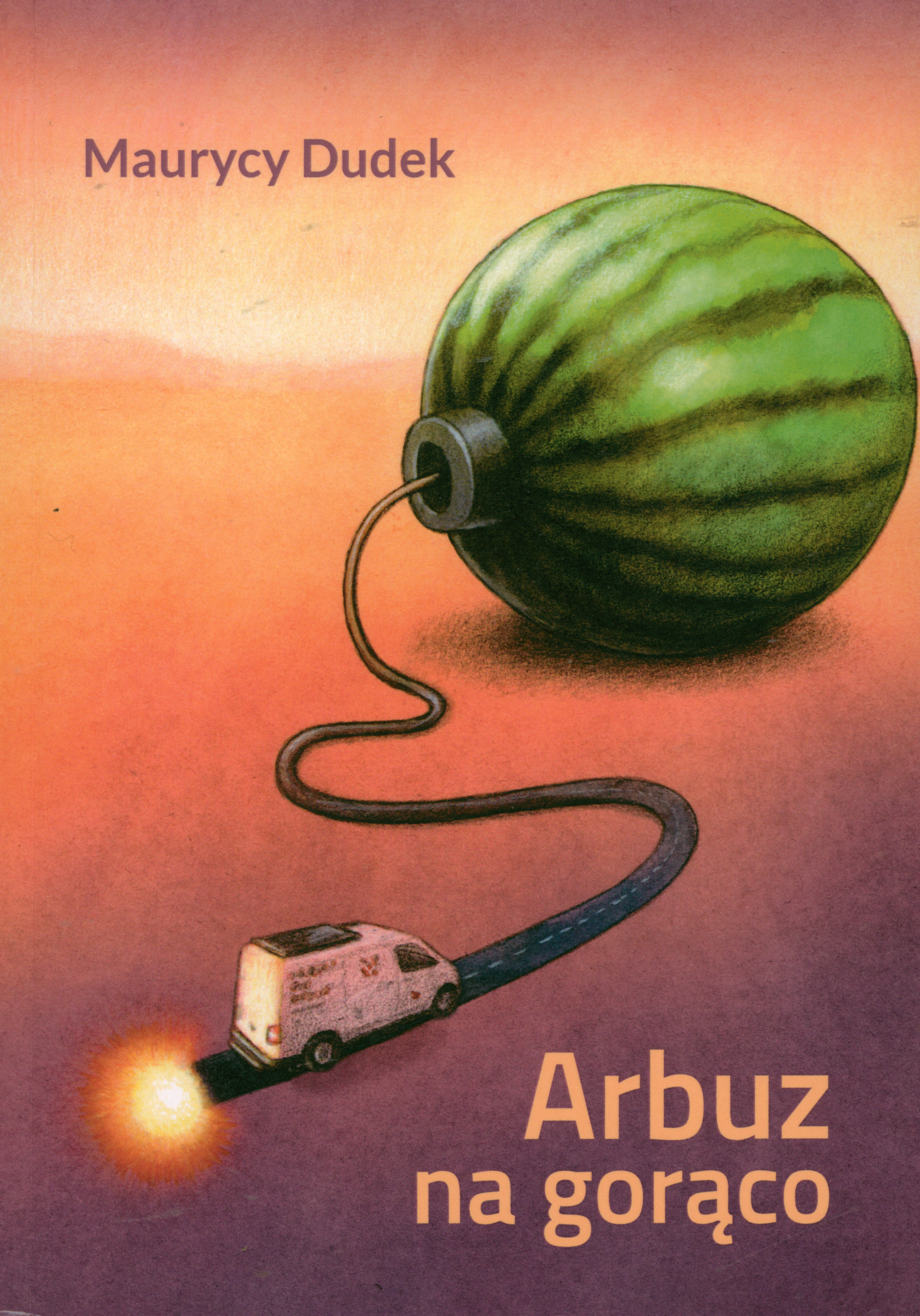 Maurycy Dudek, Arbuz na gorąco