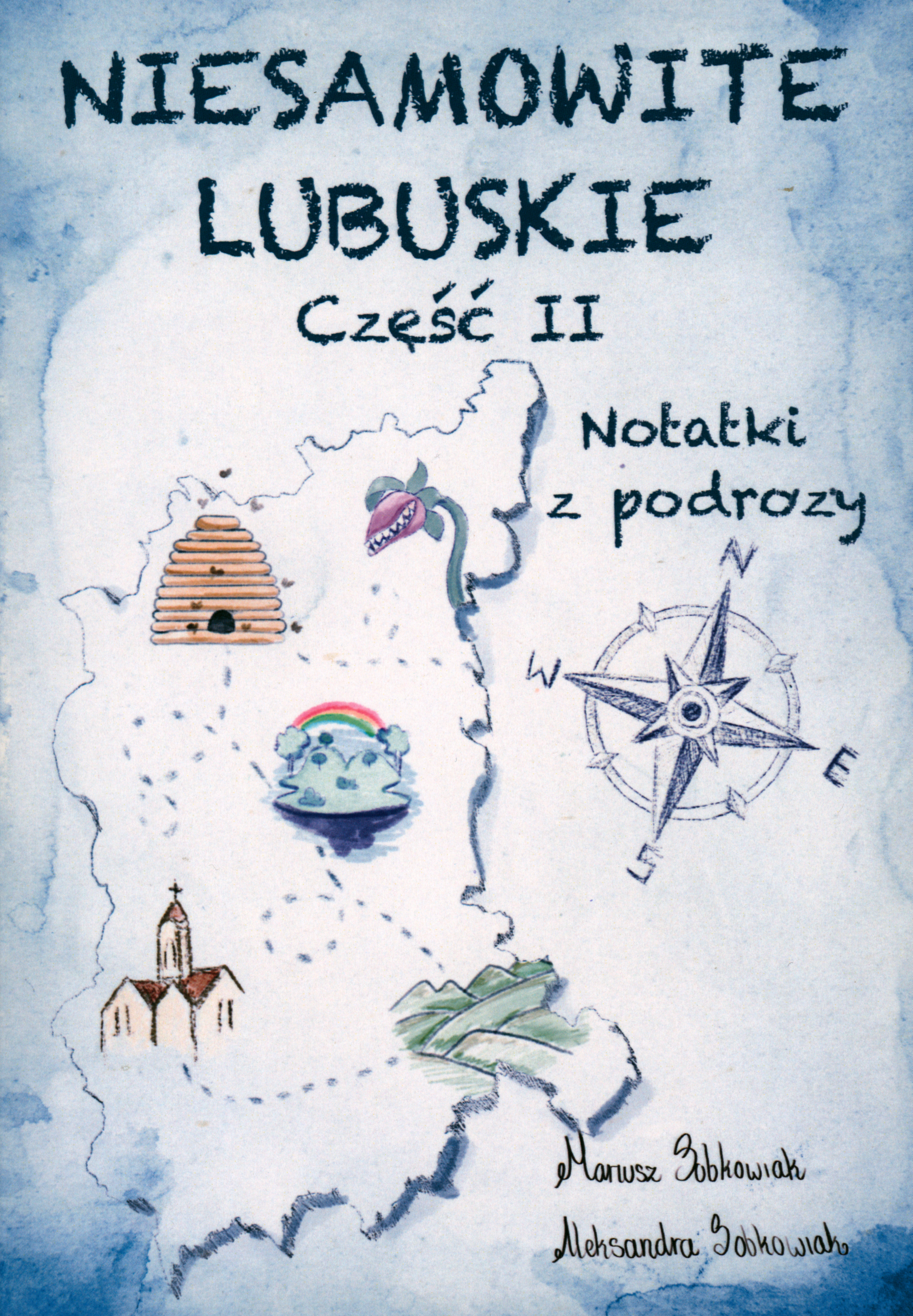 Mariusz Sobkowiak, Aleksandra Sobkowiak, Niesamowite Lubuskie - część II. Notatki z podróży